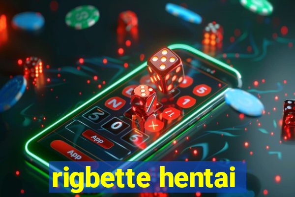 rigbette hentai